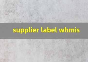  supplier label whmis